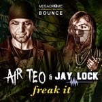 cover: Air Teo|Jay Lock - Freak It (Remixes)