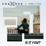 cover: Aubrey Toone|X-change - Is It You?