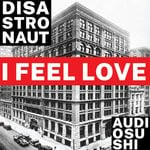 cover: Disastronaut - I Feel Love