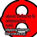 cover: Alejandro Sab|Alexi Delano - Slipping Through The Cracks