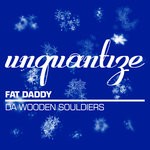 cover: Da Wooden Souldiers - Fat Daddy