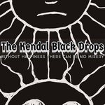 cover: The Kendal Black Drops - Without Happiness There Can Be No Misery