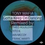 cover: Tony Mafia - Gotta Keep On Dancing (Incl. Remixes)