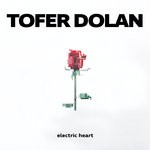 cover: Tofer Dolan - Electric Heart