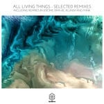 cover: All Living Things - Selected Remixes