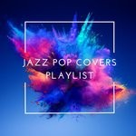 cover: Various - Jazz Pop Covers Playlist