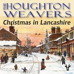 cover: The Houghton Weavers - Christmas In Lancashire