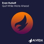 cover: Evan Hurkett - Quit While We're Ahead