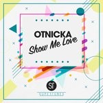 cover: Otnicka - Show Me Love