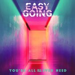 cover: Easy Going - You're All I'll Ever Need