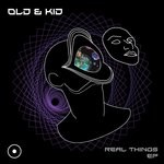 cover: Old & Kid - Real Things EP