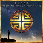 cover: Larss - Where The Streets Have No Name