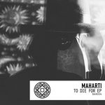 cover: Maharti - To Die For EP