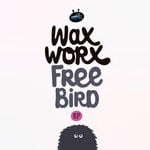 cover: Wax Worx - Free Bird EP