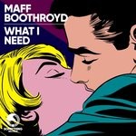 cover: Maff Boothroyd - What I Need