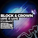 cover: Block & Crown - Mine Is Mine