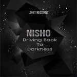 cover: Nisho - Driving Back To Darkness