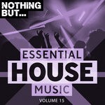 cover: Various - Nothing But... Essential House Music Vol 15