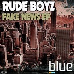 cover: Rude Boyz - Fake News EP