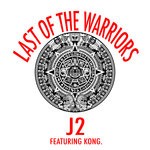 cover: J2|Kong - Last Of The Warriors