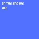 cover: X Kidz - In The End We Die