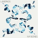 cover: Landings - My Bones