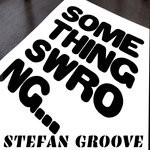 cover: Stefan Groove - Somethings Wrong