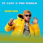 cover: Tu Cast 2 The World - Badman Thing