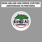 cover: Rene Ablaze & Dirkie Coetzee - Amsterdam To Pretoria