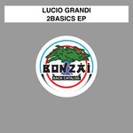 cover: Lucio Grandi - 2Basics EP