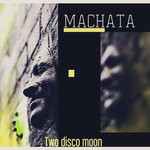 cover: Machata - Two Disco Moon