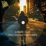 cover: Louie Cut - You Know The Vibes