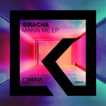 cover: Siracha - Makin Me EP