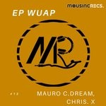 cover: Chris X|Mauro C Dream - EP Wuap