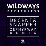 cover: Decent & Snapper - Wildways - Breathless (Decent & Snapper & Zephyrway Remix)