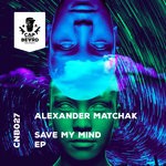 cover: Alexander Matchak - Save My Mind