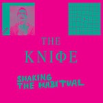 cover: The Knife - Shaking The Habitual (Explicit)