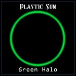 cover: Plastic Sun - Green Halo