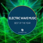 cover: Various - Electric Wave Music: Best Of The Year