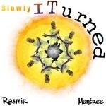 cover: Rasmir Mantree - Slowly I Turned