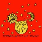 cover: Dominica - Gotta Let You Go (Remixes)