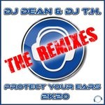 cover: Dj Dean & Dj Th - Protect Your Ears 2K20 (The Remixes)