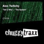 cover: Alex Twitchy - Tell U Why/The System