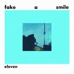 cover: Eleven - Fake A Smile