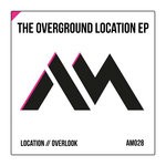 cover: Overground - The Overground Location EP