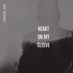 cover: Temporary Hero - Heart On My Sleeve