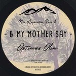 cover: & My Mother Say - Optimus Olim