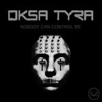 cover: Oksa Tyra - Nobody Can Control Me