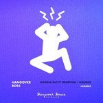 cover: Hangover Boss - Gonna Put It Together/Bounce