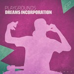 cover: Dreams Incorporation - Playgrounds EP